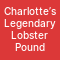 Charlotte’s LegendaryLobster Pound